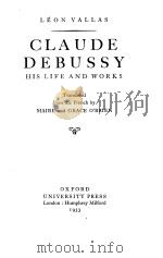 CLAUDE DEBUSSY HIS LIFE AND WORKS PDF电子版封面 MAIRE and GRACE O'BRIEN