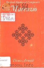 Oxford Studies of Composers (2) MARENZIO 1974 PDF电子版封面 0193141132 DENIS ARNOLD