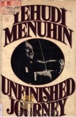 YEHUDI MENUHIN Unfinished Journey 1976 PDF电子版封面 0394410513