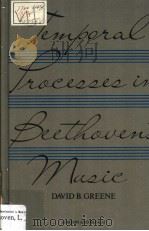 Temporal Processes in Beethoven's Music PDF电子版封面 0677056001 David B.Greene
