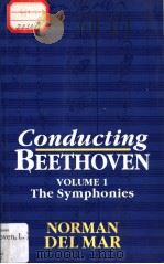 Conducting Beethoven VOLUME Ⅰ The Symphonies PDF电子版封面 0198162197 NORMAN DEL MAR