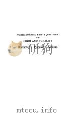 THREE HUNDRED & FIFTY QUESTIONS ON THE FORM AND TONALITY OF Beethoven's Pianoforte Sonatas PDF电子版封面 H.A.harding