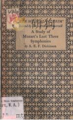A STUDY OF MOZART'S LAST THREE SYMPHONIES PDF电子版封面 A.E.F.DICKINSON