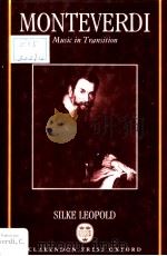 Monteverdi Music in Transition PDF电子版封面 0193152487 SILKELEOPOLD