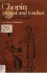 Chopin:pianist and teacher as seen by his pupils PDF电子版封面 0521241596 Roy Howat