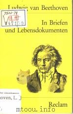LUDWIG VAN BEETHOVEN IN BRIEFEN UND LEBENSDOKUMENTEN PDF电子版封面 3150086485