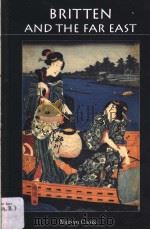 Britten and the Far East ASIAN INFLUENCES IN THE MUSIC OF BENJAMIN BRITTEN（1998 PDF版）