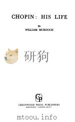 CHOPIN:HIS LIFE PDF电子版封面 0837152275 WILLIAM MURDOCH