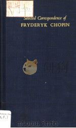 Selected Correspondence of FRYDERYK CHOPIN（1963 PDF版）
