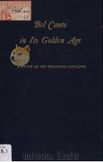 Bel Canto in Its Golden Age:A STUDY OF ITS TEACHING CONCEPTS（ PDF版）