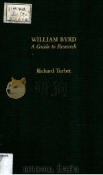 WILLIAM BYRD:A Guide to Research PDF电子版封面 0824083881
