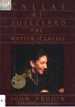 CALLAS AT JUILLIARD The Master Classes PDF电子版封面 JOHN ARDOIN