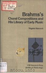 Brahms's Choral Compositions and his Library of Early Music PDF电子版封面 0835714969 Virginia hancock