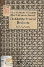 THE CHAMBER MUSIC OF BRAHMS PDF电子版封面 H.C.COLLES