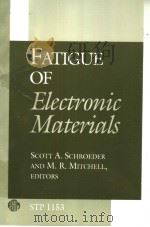 FATIGUE OF ELECTROMIC MATEMIALS PDF电子版封面