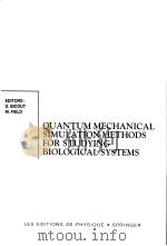 QUANTUM MECHANICAL SIMULATION METHODS FOR STUDYING BIOLOGICAL SYSTEMS PDF电子版封面 3540608699