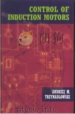 CONTROL OF INDUCTION MOTORS     PDF电子版封面  0127015108   