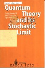 Quantum Theory and Its Stochastic Limit PDF电子版封面 3540419284