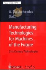 Manufacturing Technologies for Machines of the Future PDF电子版封面 3540434925