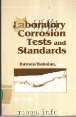Laboratory Corrosion Tests and Standards PDF电子版封面 080310443X