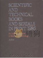 SCIENTIFIC AND TECHICAL BOOKS AND SERIALS IN PRINT 1986 VOLUME 2 BOOKS-AUTHOR INDEX PDF电子版封面 0835220869 R.R.BOWKER COMPANY