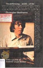 THE PERFORMING WORLD OF THE MUSICIAN MUSICIAN CHRISTOPHER HEADINGTON PDF电子版封面 0241105870