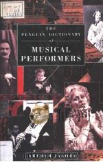 THE PENGUIN DICTIONARY OF MUSICAL PERFORMERS PDF电子版封面 0670807559 ARTHUR JACOBS
