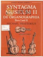 MICHAEL PRAETORIUS SYNTAGMA MUSICUM Ⅱ DE ORGANOGRAPHIA PARTS ⅠAND Ⅱ PDF电子版封面 019316406X