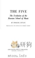THE FIVE THE EVOLUTION OF THE RUSSIAN SCHOOL OF MUSIC PDF电子版封面 0837167973