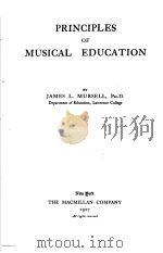 PRINCIPLES OF MUSICAL EDUCATION PDF电子版封面 JAMES L.MURSELL,PH.D.