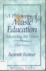 A PHILOSOPHY OF MUSIC EDUCATION ADVANCING THE VISION THIRD EDITION PDF电子版封面 0130993387