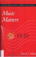 MUSIC MATTERS A NEW PHILOSOPHY OF MUSIC EDUCATION     PDF电子版封面  019509171X  DAVID J.ELLIOTT 