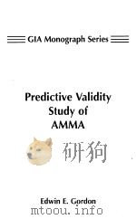PREDICTIVE VALIDITY STUDY OF AMMA A ONE-YEAR LONGITUDINAL PREDICTIVE VALIDITY STUDY OF THE ADVANCED PDF电子版封面 EDWIN E.GORDON
