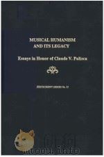 MUSICAL HUMANISM AND ITS LEGACY ESSAYS IN HONOR OF CLAUDE V.PALISCA PDF电子版封面 0945193297 NANCY KOVALEFF BAKER AND BARBA