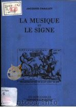 LA MUSIQUE ET LE SIGNE PDF电子版封面 JACQUES CHAILLEY