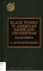 BLACK WOMEN IN AMERICAN BANDS AND ORCHESTRAS SECOND EDITION PDF电子版封面 0810834936 D.ANTOINETTE HANDY
