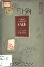 JOHANN SEBASTIAN BACH 1685-1750 SEIN SEBEN IN BILDERN VON RICHARD PETZOLDT（ PDF版）