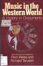 MUSIC IN THE WESTERN WORLD A HISTORY IN DOCUMENTS PDF电子版封面 0028729102