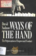 WAYS OF THE HAND THE ORGANIZATION OF IMPROVISED CONDUCT PDF电子版封面 0060908815 DAVID SUDNOW