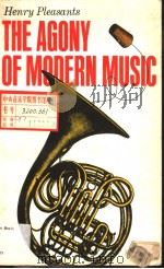 THE AGONY OF MODERN MUSIC PDF电子版封面