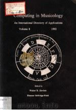 COMPUTING IN MUSICOLOGY AN INTERNATIONAL DIRECTORY OF APPLICATIONS VOLUME 8 1992 PDF电子版封面 0936943076 WALTER B.HEWLETT