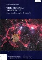 THE MUSICAL TIMESPACE NOTAION EXAMPLES & GRAPHS PDF电子版封面 ERIK CHRISTENSEN