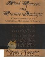 FLUID CONCEPTS CREATIVE ANALOGIES COMPUTER MODELS OF THE FUNDAMENTAL MECHANISMS OF THOUGHT PDF电子版封面 0465024750 DOUGLAS HOFSTADTER FLUID ANAL