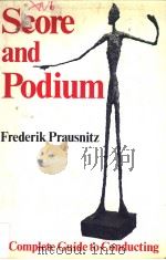 SCORE AND PODIUM A COMPLETE GUIDE TO CONDUCTING PDF电子版封面 0393951545