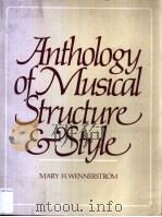 ANTHOLOGY OF MUSICAL STRUCTURE AND STYLE PDF电子版封面 0130383724 MARY H.WENNERSTROM