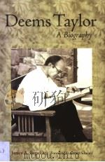 DEEMS TAYLOR:A BIGRAPHY PDF电子版封面 1555535879 JAMES A.PEGOLOTTI