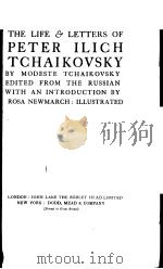 THE LIFE AND LETTERS OF PETER ILICH TCHAIKOVSKY PDF电子版封面