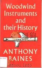 WOODWIND INSTRUMENTS AND THEIR HISTORY PDF电子版封面 0571086039 ANTHONY BAINES