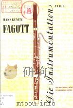 DIE INSTRUMENTATION EIN HAND-UND LEBRBUCB TEIL Ⅴ:FAGOTT PDF电子版封面 DR.HANS KUNITZ