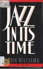 JAZZ IN ITS TIME PDF电子版封面 0195054598 MARTIN WILLIAMS